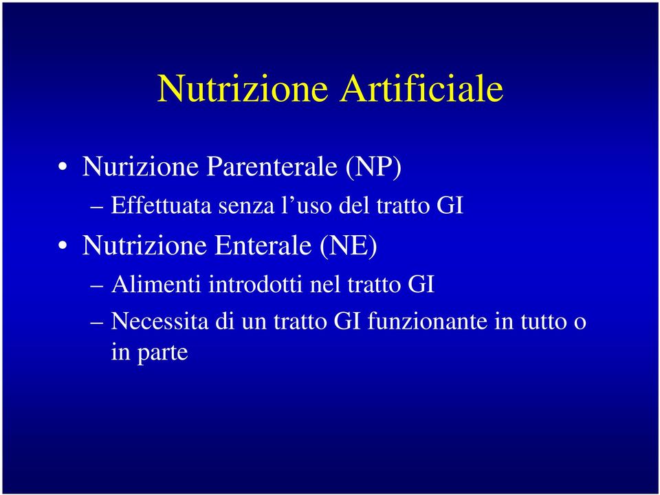 Enterale (NE) Alimenti introdotti nel tratto GI