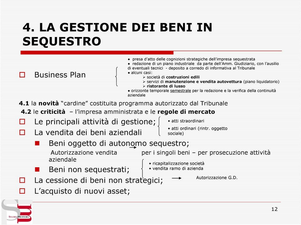 liquidatorio) ristorante di lusso orizzonte temporale semestrale per la redazione e la verifica della continuità aziendale 4.1 la novità cardine costituita programma autorizzato dal Tribunale 4.