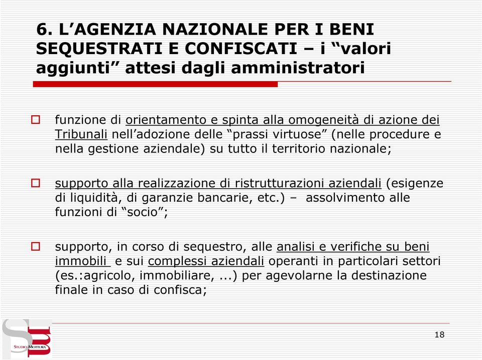 ristrutturazioni aziendali (esigenze di liquidità, di garanzie bancarie, etc.