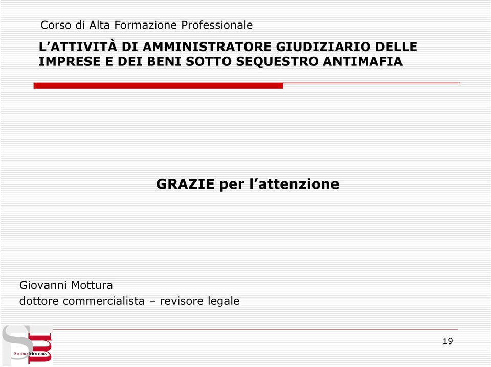 SOTTO SEQUESTRO ANTIMAFIA GRAZIE per l attenzione