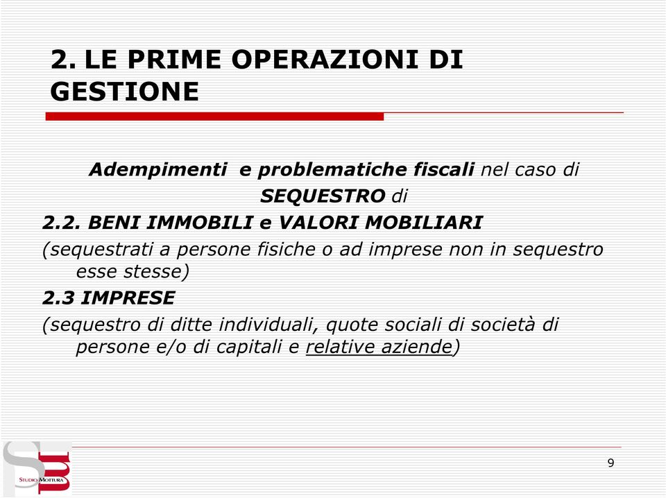 2. BENI IMMOBILI e VALORI MOBILIARI (sequestrati a persone fisiche o ad imprese