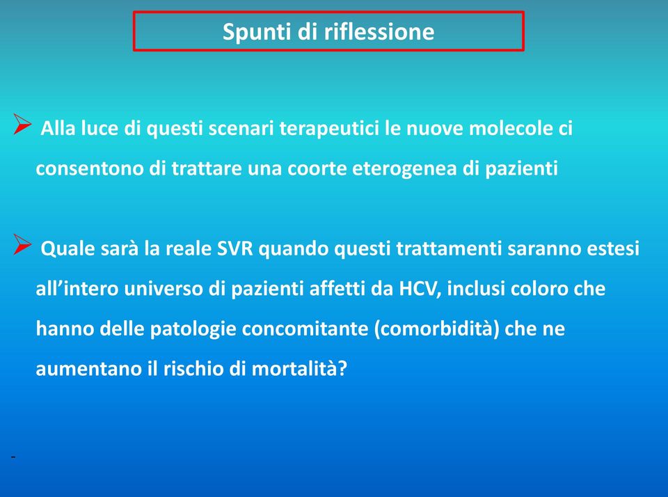 questi trattamenti saranno estesi all intero universo di pazienti affetti da HCV, inclusi