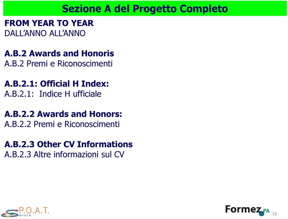 B.2.2 Awards and Honors: A.B.2.2 Premi e Riconoscimenti A.B.2.3 Other CV Informations A.