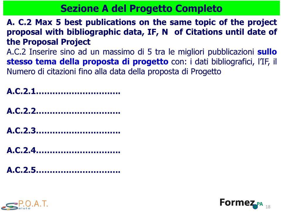 2 Max 5 best publications on the same topic of the project proposal with bibliographic data, IF, N of