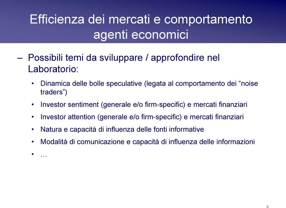 (generale e/o firm-specific) e mercati finanziari Investor attention (generale e/o firm-specific) e mercati