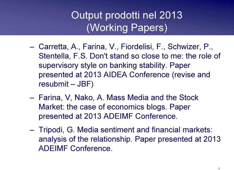 Paper presented at 2013 AIDEA Conference (revise and resubmit JBF) Farina, V, Nako, A.