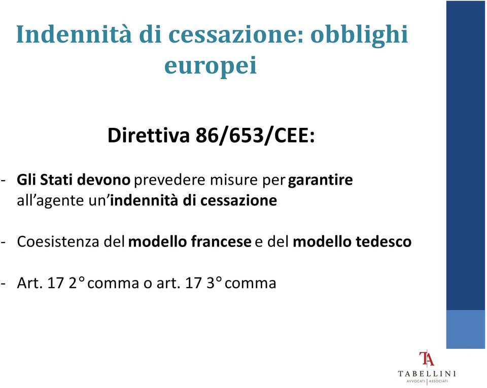 garantire all agente un indennità di cessazione -