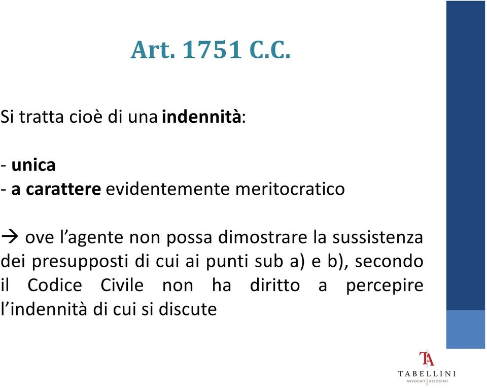 evidentemente meritocratico ove l agente non possa dimostrare la