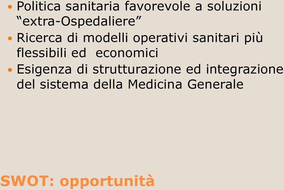 più flessibili ed economici Esigenza di strutturazione