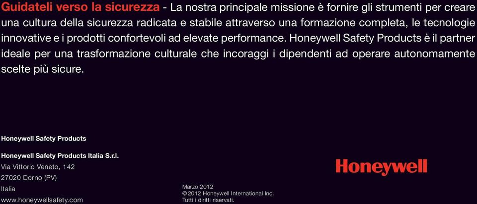 Honeywell Safety Products è il partner ideale per una trasformazione culturale che incoraggi i dipendenti ad operare autonomamente scelte più sicure.