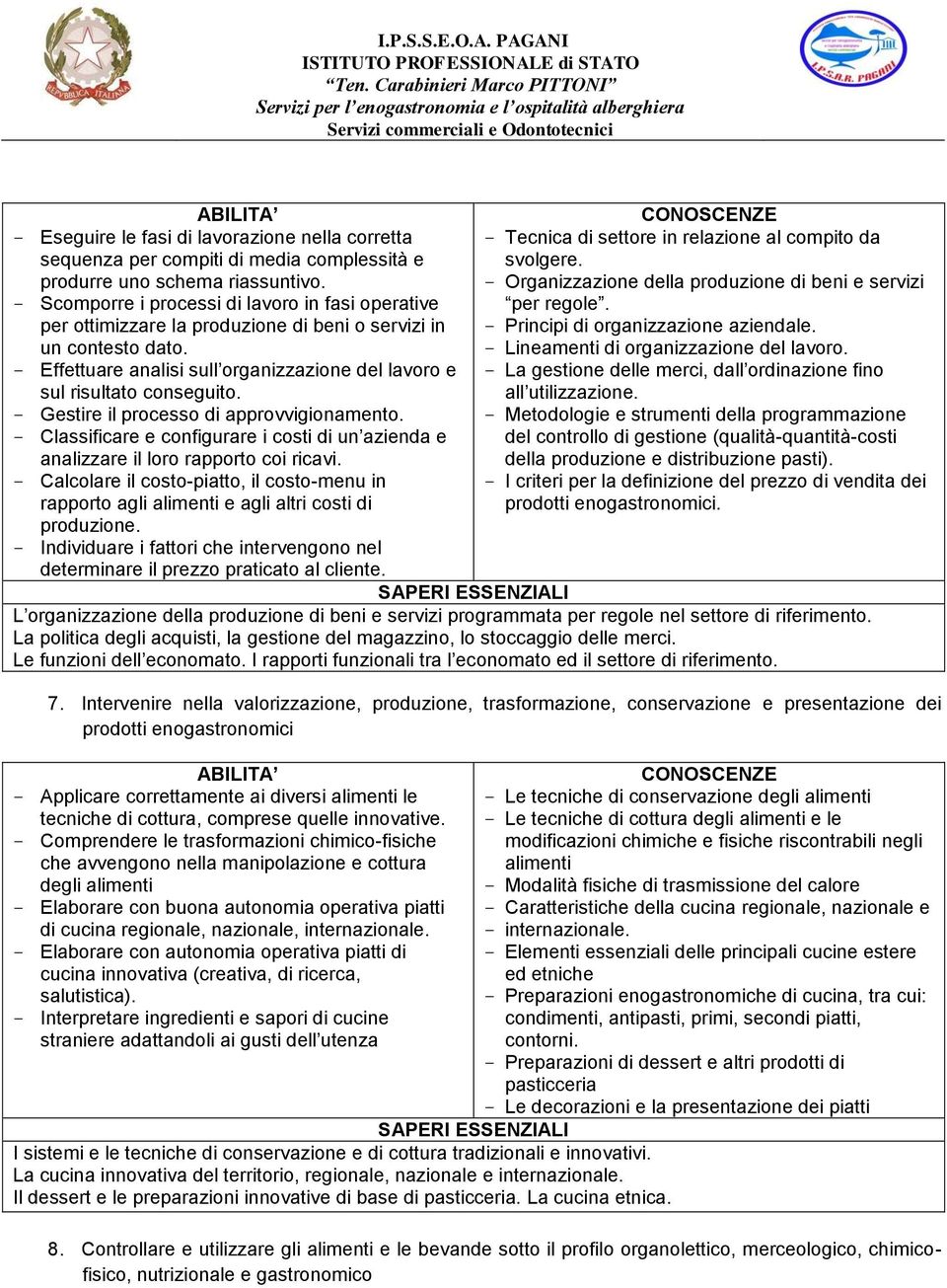 Gestire il processo di approvvigionamento. Classificare e configurare i costi di un azienda e analizzare il loro rapporto coi ricavi.