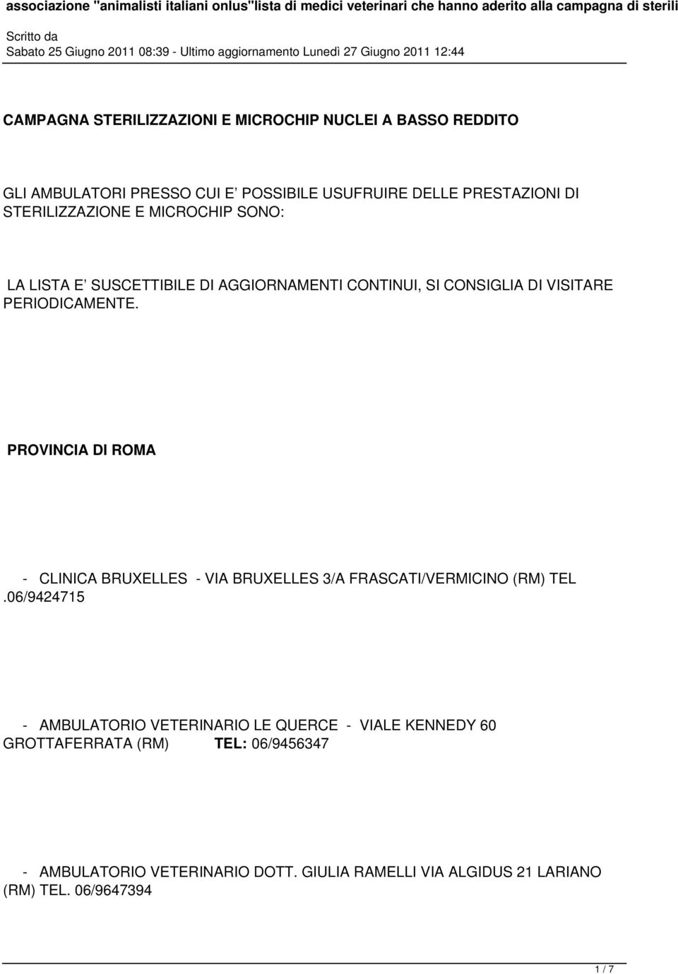 SI CONSIGLIA DI VISITARE PERIODICAMENTE. PROVINCIA DI ROMA - CLINICA BRUXELLES - VIA BRUXELLES 3/A FRASCATI/VERMICINO (RM) TEL.