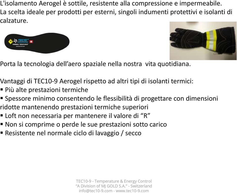 Porta la tecnologia dell aero spaziale nella nostra vita quotidiana.