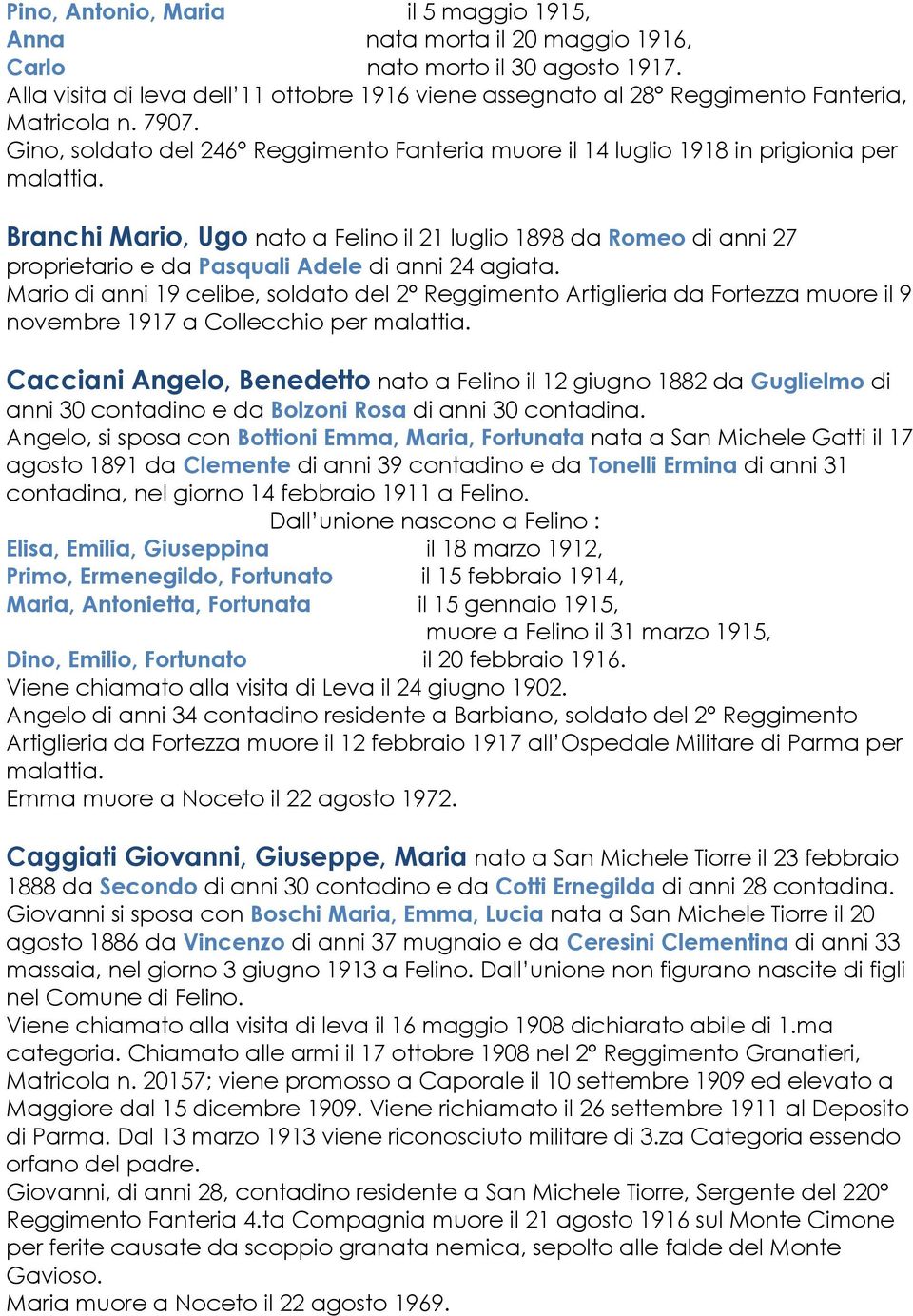 Branchi Mario, Ugo nato a Felino il 21 luglio 1898 da Romeo di anni 27 proprietario e da Pasquali Adele di anni 24 agiata.