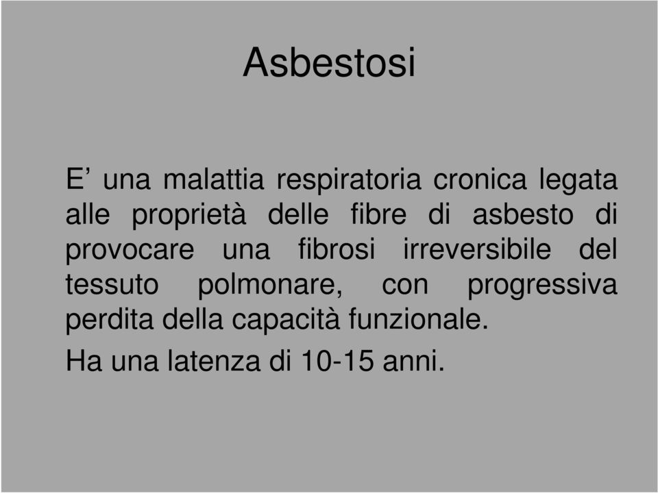 irreversibile del tessuto polmonare, con progressiva