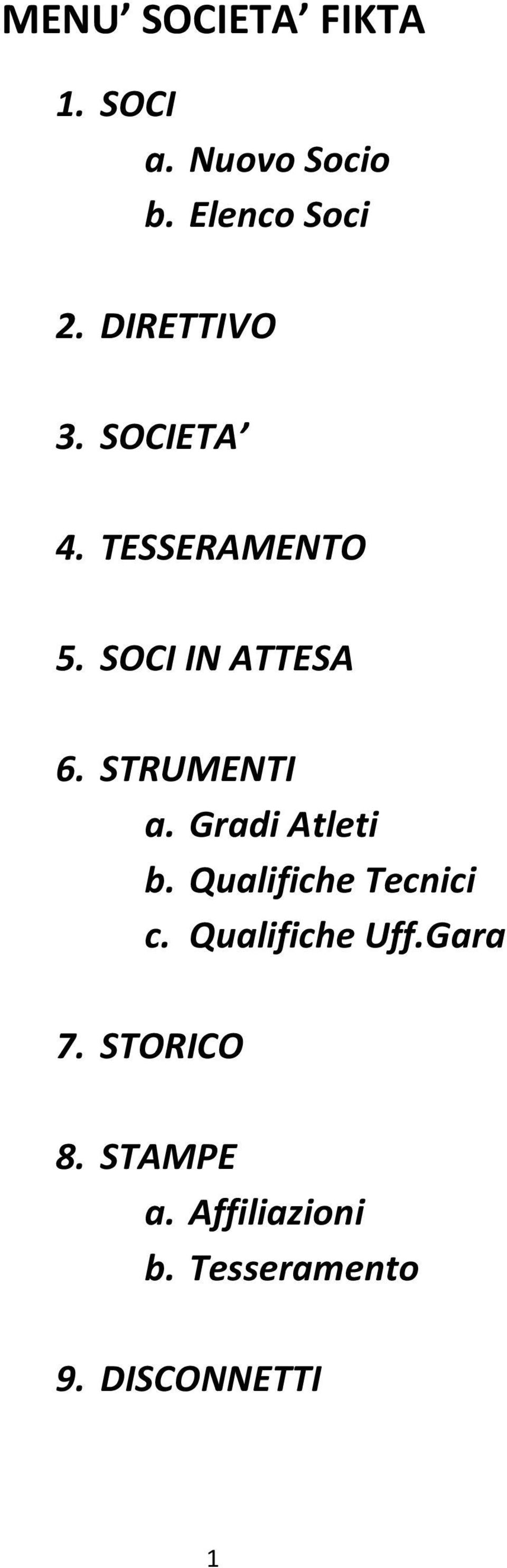 STRUMENTI a. GradiAtleti b. QualificheTecnici c. QualificheUff.