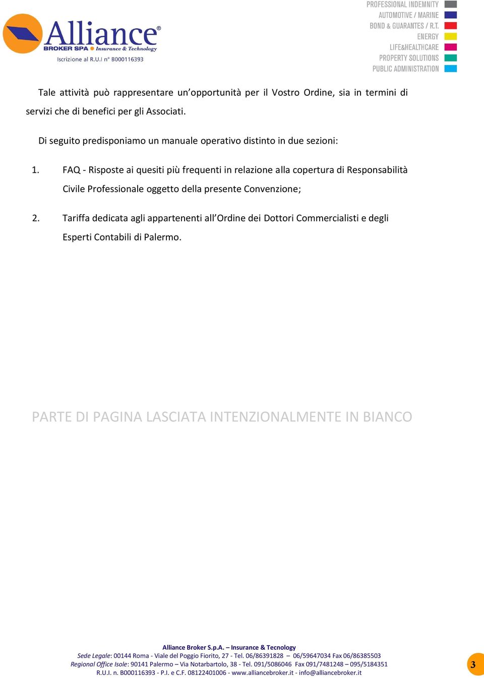 FAQ - Risposte ai quesiti più frequenti in relazione alla copertura di Responsabilità Civile Professionale oggetto della