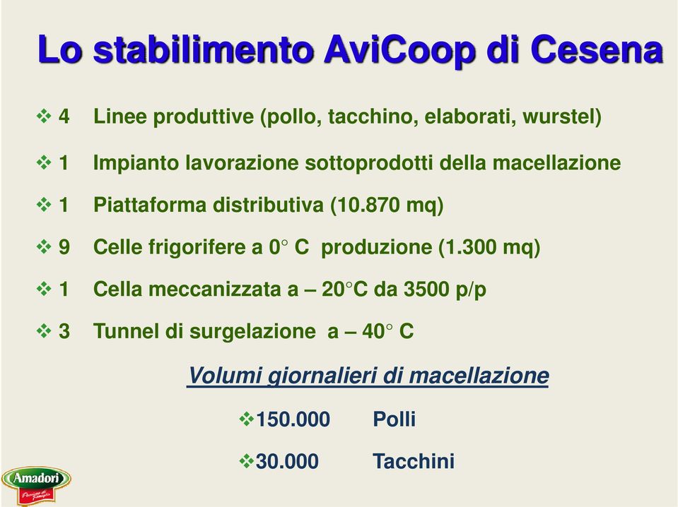 870 mq) 9 Celle frigorifere a 0 C produzione (1.