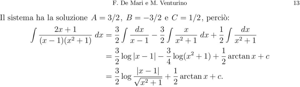 B = 3/ ec =1/, perciò: +1 ( 1)( +1) d = 3 d 1 3