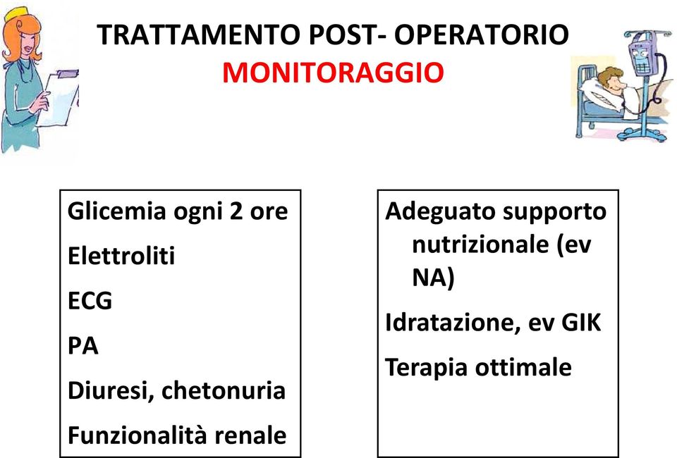 chetonuria Funzionalità renale Adeguato supporto