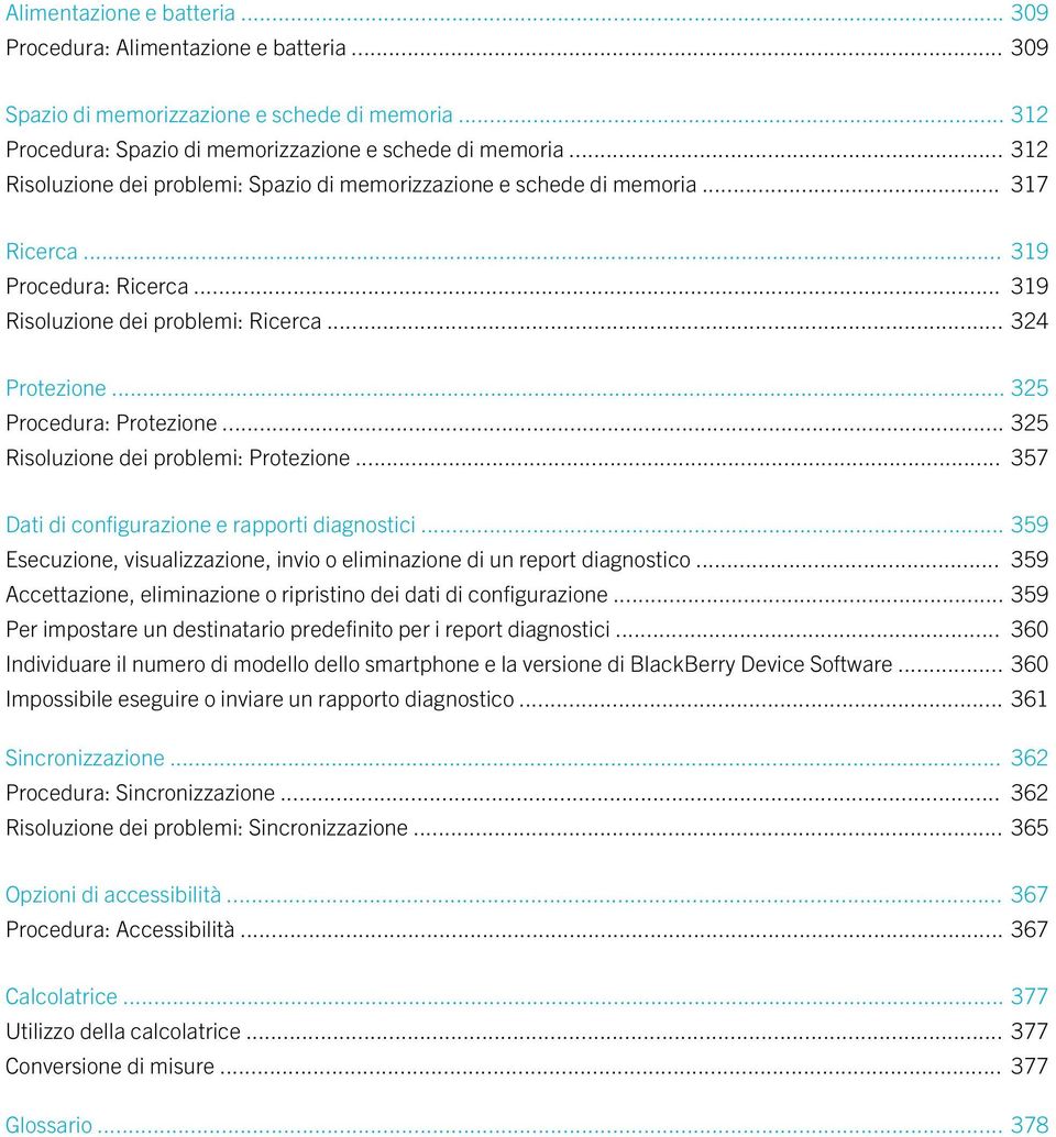 .. 325 Procedura: Protezione... 325 Risoluzione dei problemi: Protezione... 357 Dati di configurazione e rapporti diagnostici.