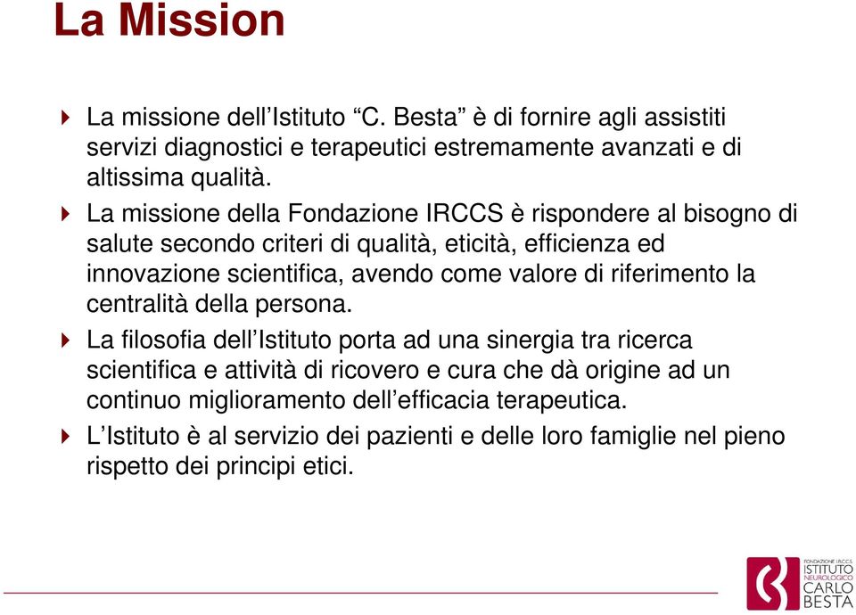 valore di riferimento la centralità della persona.