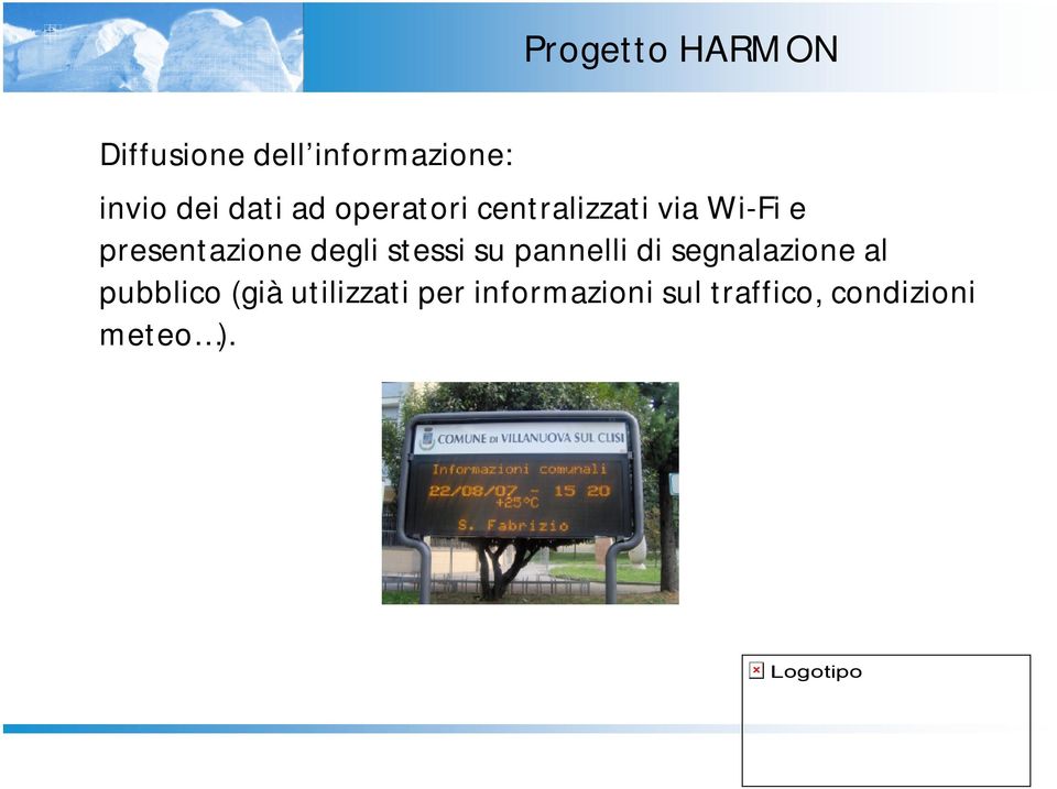 degli stessi su pannelli di segnalazione al pubblico (già