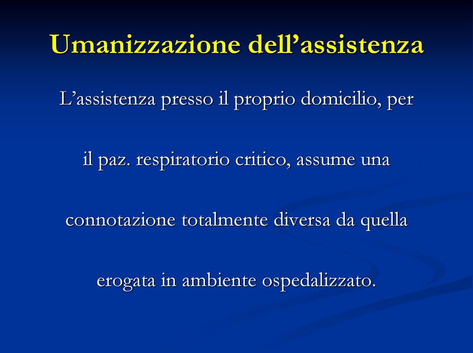 respiratorio critico, assume una connotazione