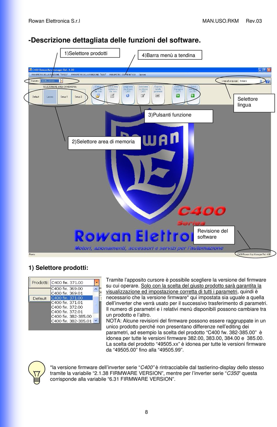 scegliere la versione del firmware su cui operare.