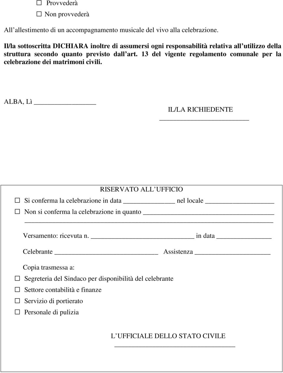 13 del vigente regolamento comunale per la celebrazione dei matrimoni civili.