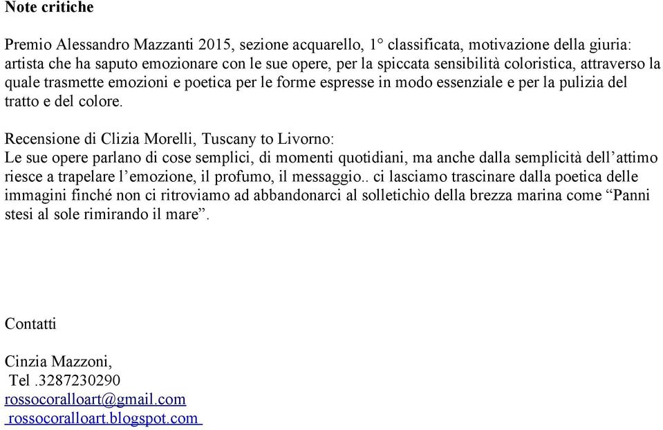 Recensione di Clizia Morelli, Tuscany to Livorno: Le sue opere parlano di cose semplici, di momenti quotidiani, ma anche dalla semplicità dell attimo riesce a trapelare l emozione, il profumo, il