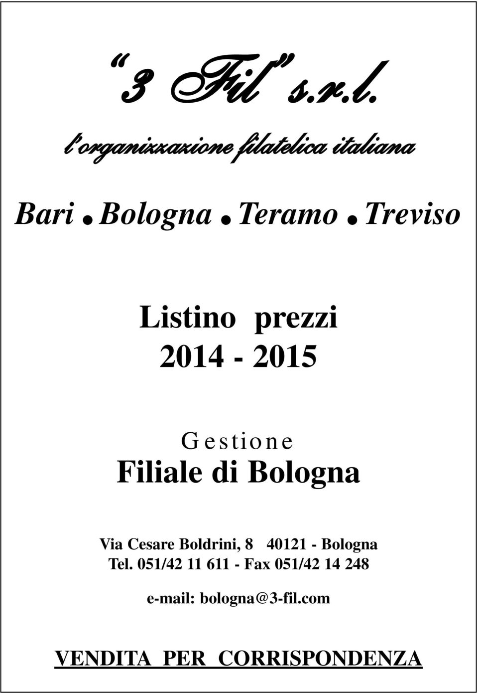 Treviso Listino prezzi 2014-2015 Gestione Filiale di Bologna Via