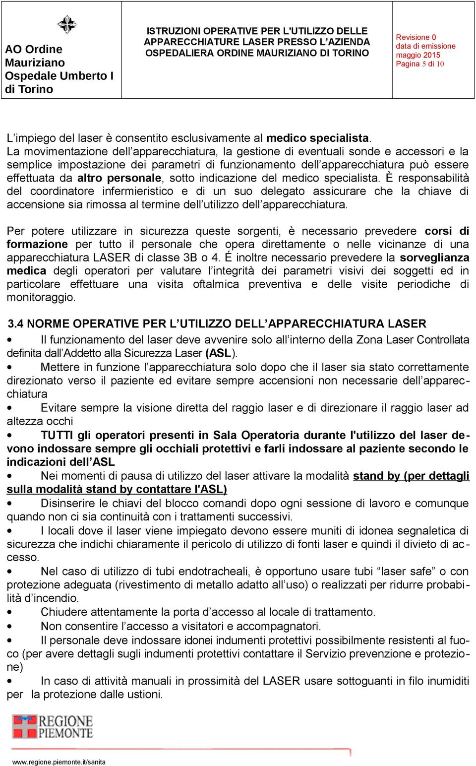 personale, sotto indicazione del medico specialista.