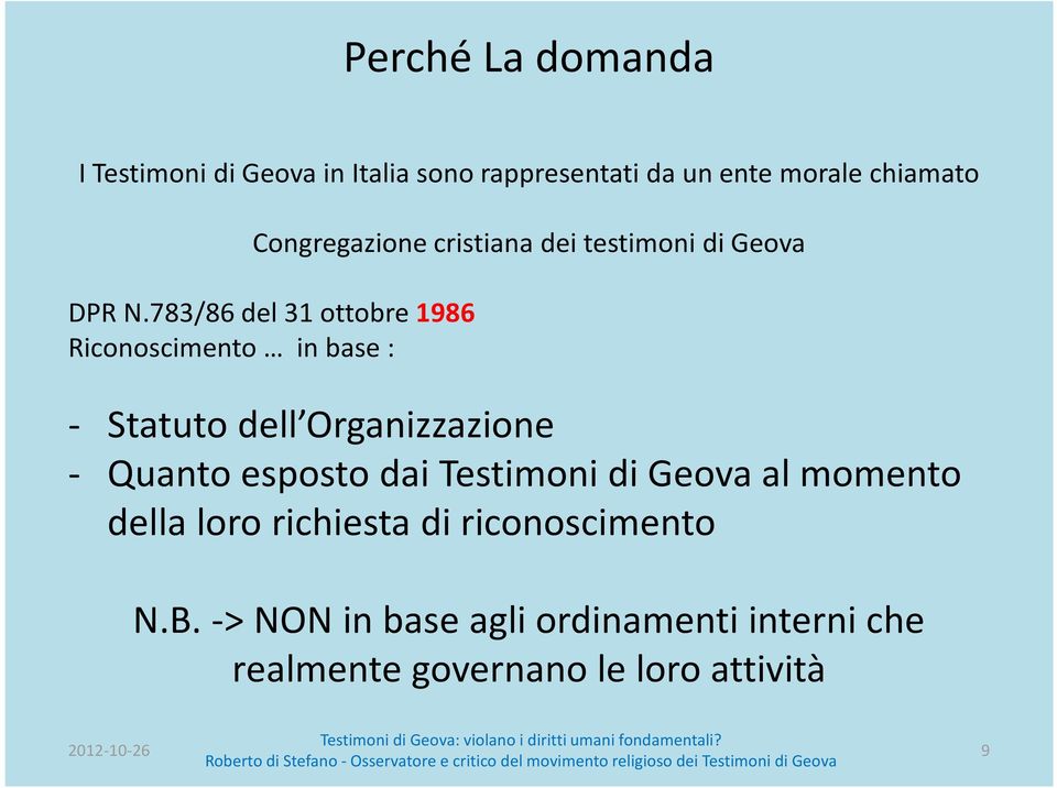 783/86 del 31 ottobre 1986 Riconoscimento in base : - Statuto dell Organizzazione - Quanto esposto dai