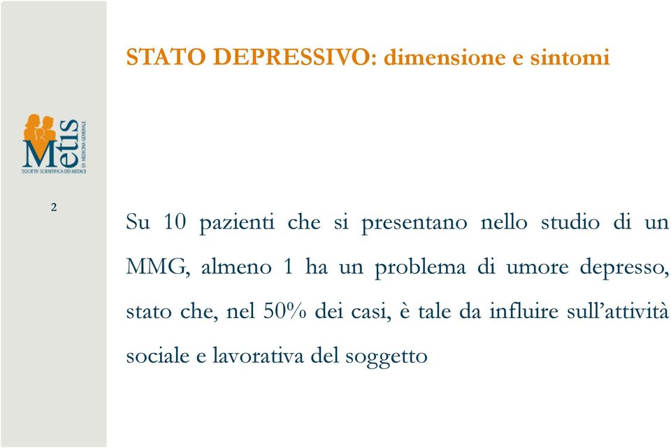 problema di umore depresso, stato che, nel 50% dei casi, è