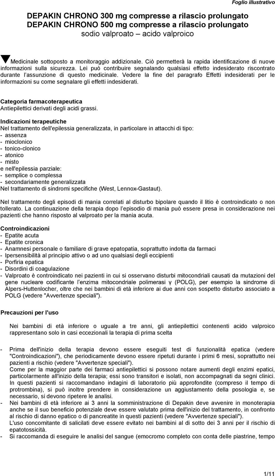 Lei può contribuire segnalando qualsiasi effetto indesiderato riscontrato durante l assunzione di questo medicinale.