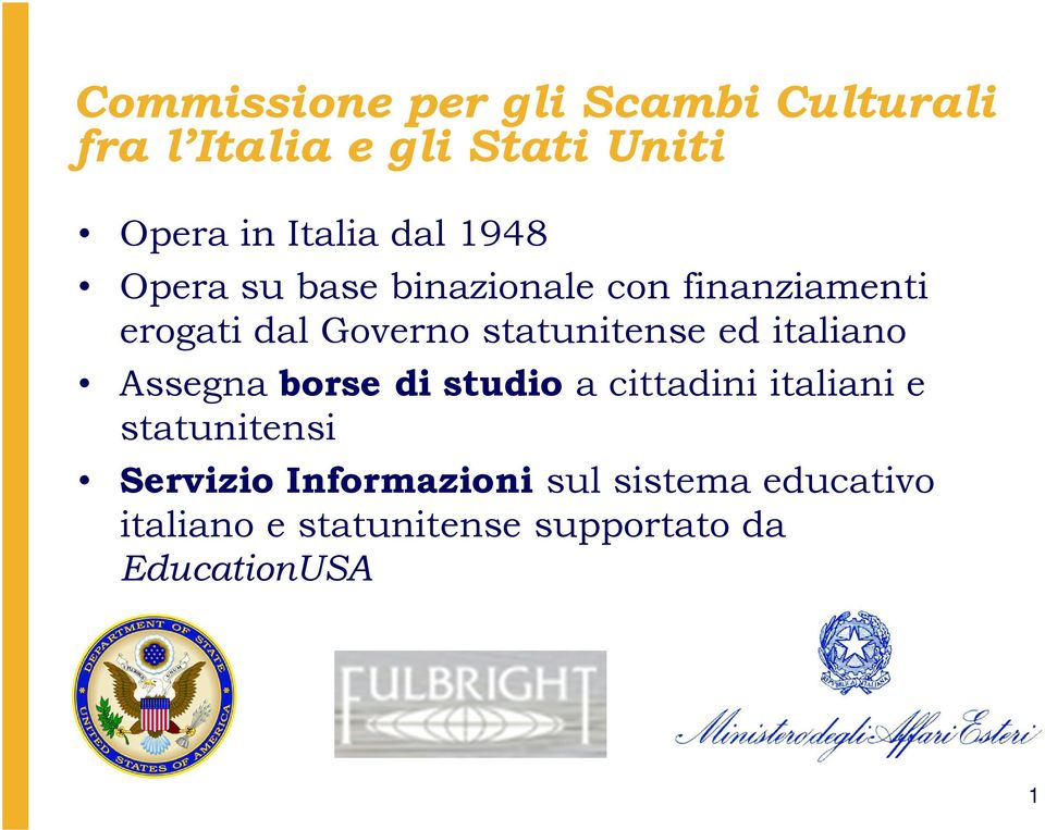 statunitense ed italiano Assegna borse di studio a cittadini italiani e statunitensi