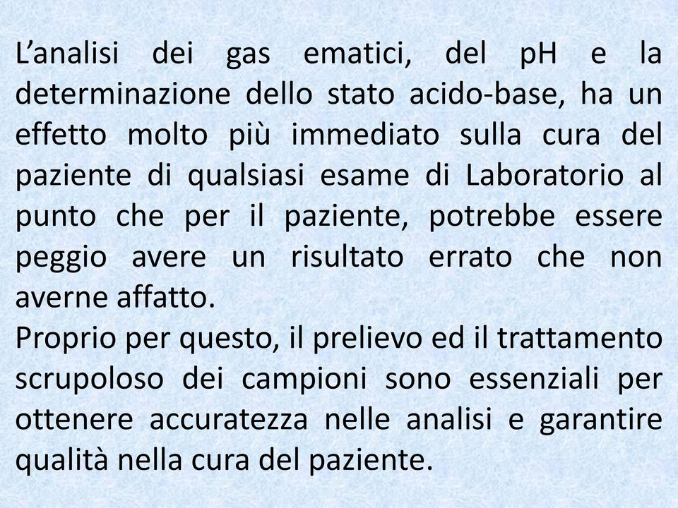 avere un risultato errato che non averne affatto.