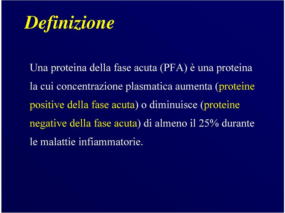 positive della fase acuta) o diminuisce (proteine negative