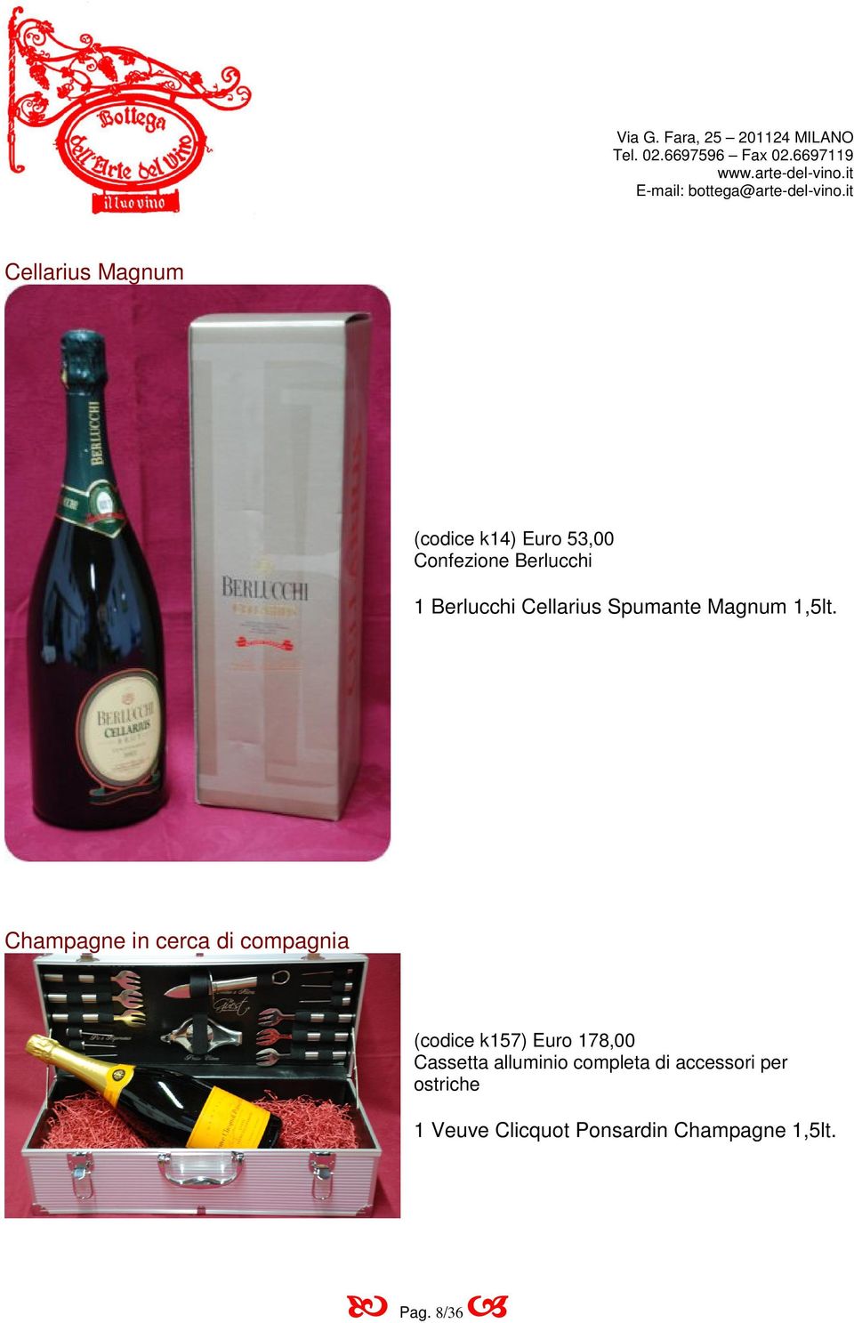 Champagne in cerca di compagnia (codice k157) Euro 178,00 Cassetta