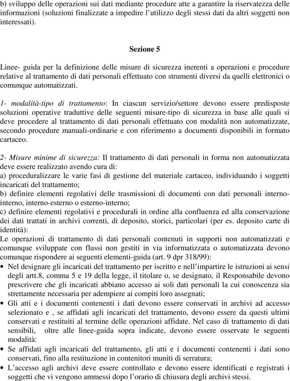 Sezione 5 Linee- guida per la definizione delle misure di sicurezza inerenti a operazioni e procedure relative al trattamento di dati personali effettuato con strumenti diversi da quelli elettronici