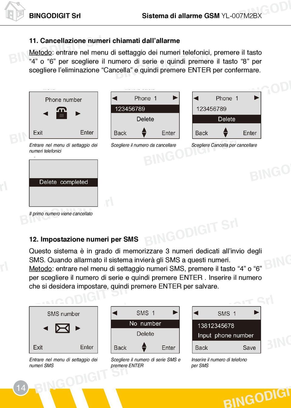 scegliere l eliminazione Cancella e quindi premere ENTER per confermare. Entrare nel menu di settaggio dei numeri telefonici Il primo numero viene cancellato 12.