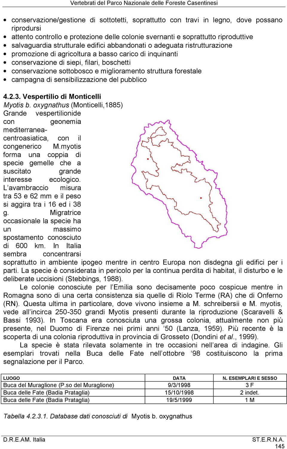 struttura forestale campagna di sensibilizzazione del pubblico 4.2.3. Vespertilio di Monticelli Myotis b.