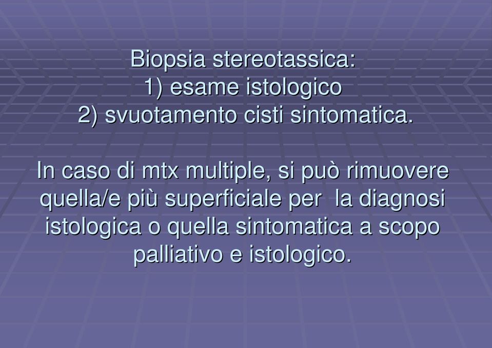 In caso di mtx multiple, si può rimuovere quella/e più