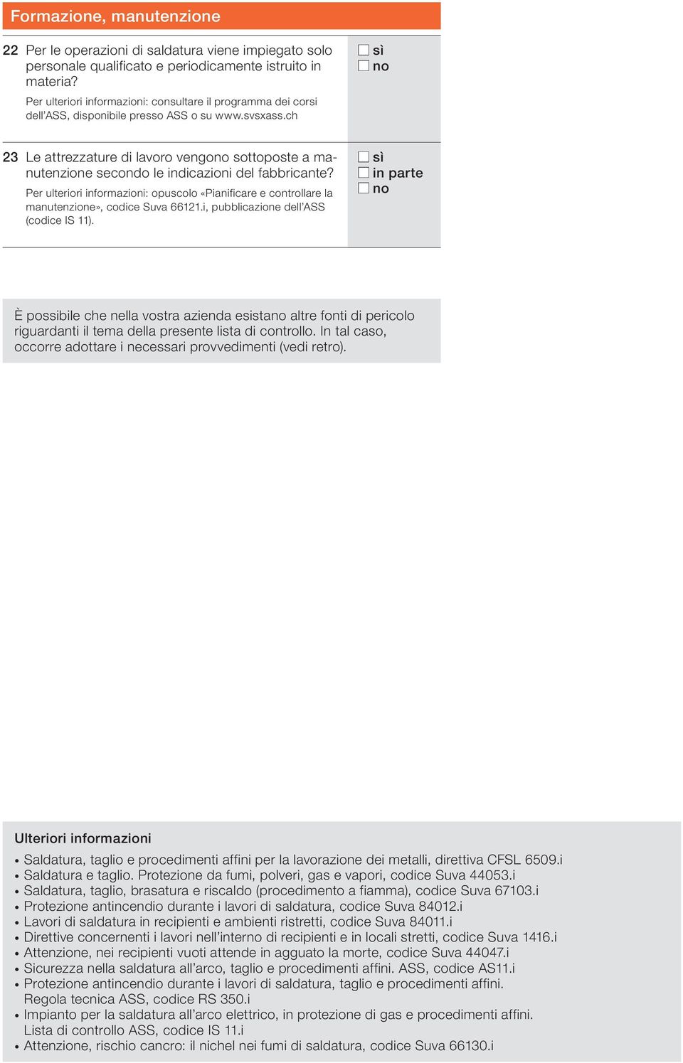 ch 23 Le attrezzature di lavoro vengono sottoposte a manutenzione secondo le indicazioni del fabbricante?