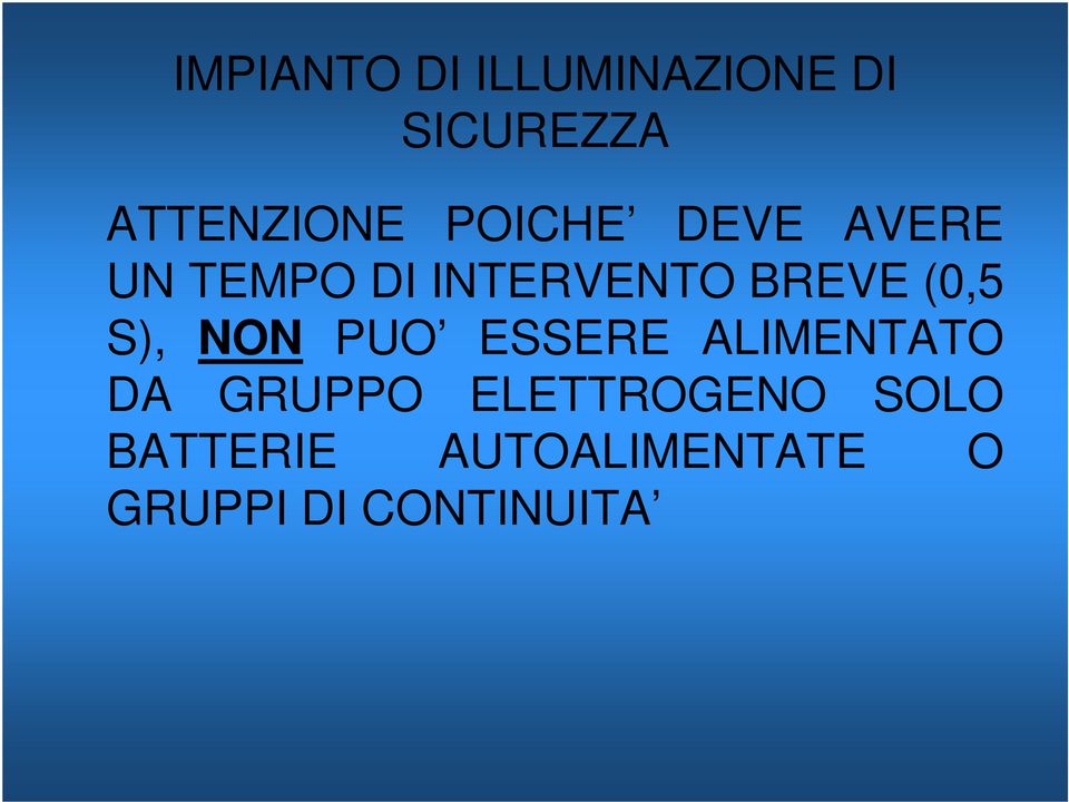 S), NON PUO ESSERE ALIMENTATO DA GRUPPO ELETTROGENO