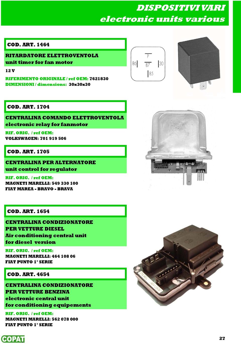 1704 CENTRALINA COMANDO ELETTROVENTOLA electronic relay for fanmotor VOLKSWAGEN: 701 919 506 COD. ART.