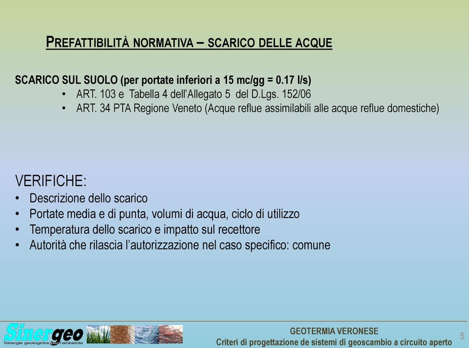 34 PTA Regione Veneto (Acque reflue assimilabili alle acque reflue domestiche) VERIFICHE: Descrizione dello scarico