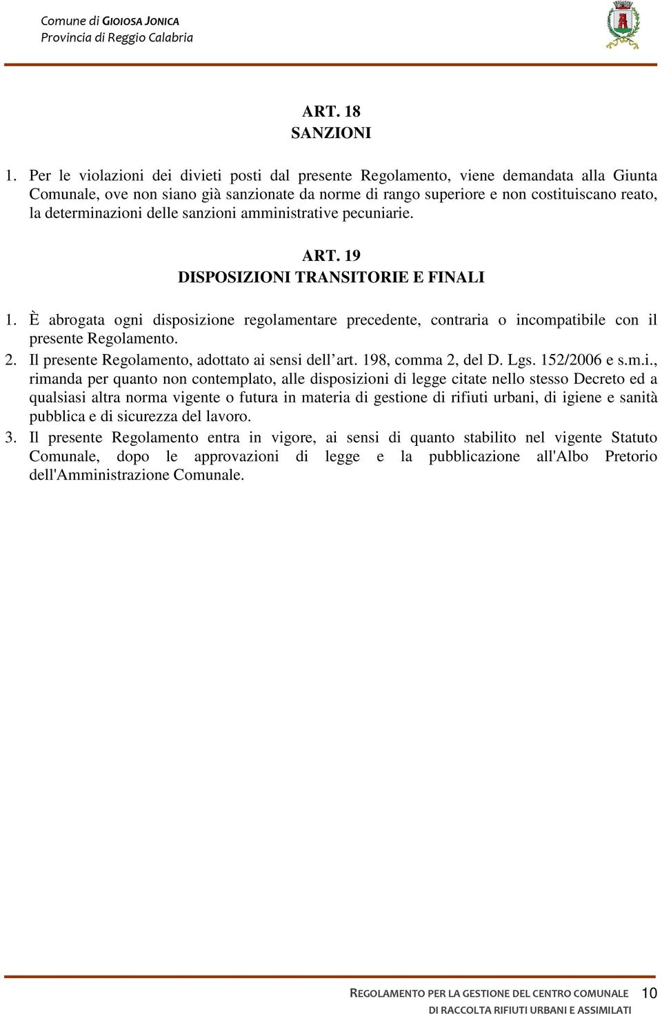 determinazioni delle sanzioni amministrative pecuniarie. ART. 19 DISPOSIZIONI TRANSITORIE E FINALI 1.