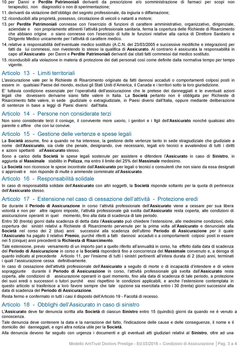 per Perdite Patrimoniali connesse con l esercizio di funzioni di carattere amministrativo, organizzativo, dirigenziale, aziendale e non propriamente attinenti l attività professionale sanitaria,